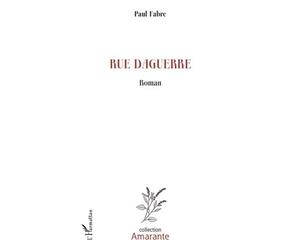 Rue Daguerre - Paul Fabre - L'harmattan - broché - Roman