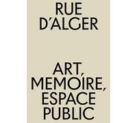 Rue d'Alger : Art, mémoire, espace public