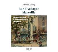 Rue d'Aubagne, Marseille: Quand l'histoire d'une rue raconte la France