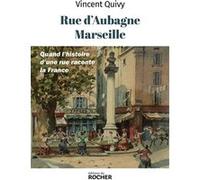 Rue d'Aubagne, Marseille Vincent Quivy (Auteur)