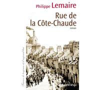 Rue de la côte-chaude - Philippe Lemaire - Calmann-Levy - broché - Roman