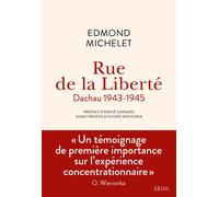 Rue de la Liberté Dachau 1943-1945 - Edmond Michelet - Seuil - broché - Essai