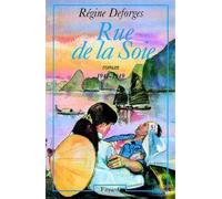 Rue de la Soie (1947-1949) - Régine Deforges - Fayard - broché - Roman
