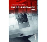 Rue de l'Espérance, 1935 - Alexandre Courban - Agullo Eds - broché - Roman