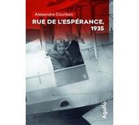 Rue de l'Espérance, 1935 Alexandre Courban (Auteur)