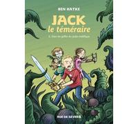 Rue de Sèvres Jack le téméraire tome 1 - dans les griffes du jardin maléfique
