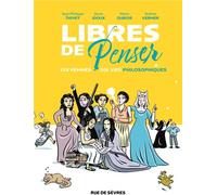 RUE DE SEVRES Libres de penser - Dix femmes, dix vies philosophiques
