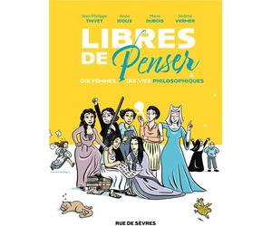 RUE DE SEVRES Libres de penser - Dix femmes, dix vies philosophiques
