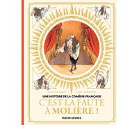 RUE DE SEVRES Une Histoire de la Comédie Française tome 1