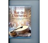 Pascal Martin – Rue des Chamanes – Initiation à la pratique du chamanisme au cœur de la ville