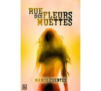 Rue des Fleurs Muettes - Fuentes Manou - Helene Jacob Editions - broché - Roman