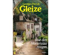 Rue des Hortensias rouges - Georges Patrick Gleize - Albin Michel - broché - Roman