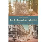 Rue des Immeubles-Industriels Tome 2 Tome 2 - Une rue de Paris en guerre (1939-1945) - Hervé Deguine - Nuvis - Phebe Eds - broché - Essai