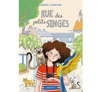 Rue des petits singes - Agnès Laroche - Rageot - broché - Roman cadet dès 6 ans