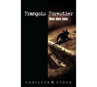 Rue des rats - François Forestier - Stock - broché - Roman