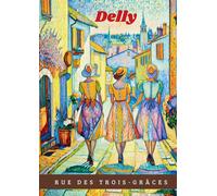 Rue des Trois-Grâces - Delly - Bookelis - broché - Monographie