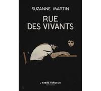 Rue des vivants - Suzanne Martin - L'arbre Vengeur - broché - Roman
