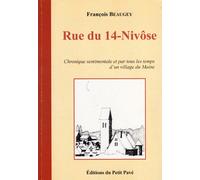 Rue Du 14 Nivôse : Chronique Sentimentale Et Par Tous Les Temps D'un Villlage Du Maine