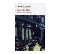 Rue du Bac Salut aux années Blondin - Denis Lalanne - Table ronde - Poche - Roman