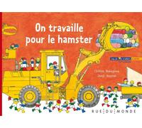 Rue du monde On Travaille Pour Le Hamster