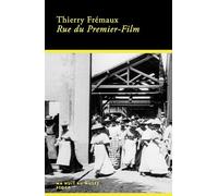Thierry Fremaux – Rue du Premier-Film – Essai – Broché