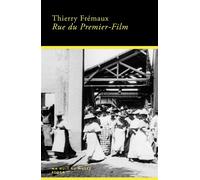 Thierry Fremaux – Rue du Premier-Film – Essai – Broché