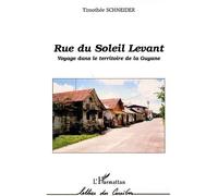 Rue du soleil levant Voyage dans le territoire de la Guyane - Timothée Schneider - L'harmattan - broché - Roman