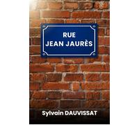 Rue Jean Jaurès - Sylvain Dauvissat - Librinova - broché - Roman