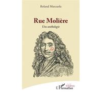 Rue Molière Une anthologie - Roland Marcuola - L'harmattan - broché - Anthologie
