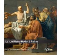 Rue Pierre-Hadot à Reims Hommage à Pierre Hadot - Véronique Le Ru - Presses Universite Reims - broché - Etude