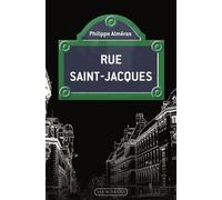 Rue Saint-Jacques - De L'ère Des Mammouths À Mai 68