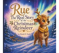 Rue: The Real Story of the Christmas Reindeer