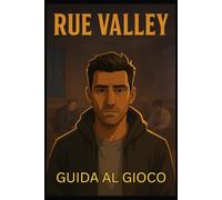RUE VALLEY GUIDA AL GIOCO: Completa la procedura dettagliata, i segreti, le strategie dei boss, le build e i consigli degli esperti per prestazioni elevate