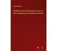 Rückblick auf die Entwicklung der Lehre von den Erscheinungen und Ursachen der Eiszeit