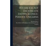 Rückblick Auf Die Jüngste Entwicklungs-Periode Ungarns