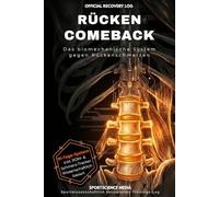 RÜCKEN COMEBACK: Das biomechanische System gegen Rückenschmerzen & Bandscheibenvorfälle