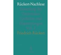 Rückert-Nachlese: Sammlung der Zerstreuten Gedichte und Übersetzungen