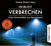 Rückert,Sabine - Zeit Verbrechen: Echte Kriminalfälle aus Deutschla