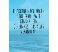 Rückkehr nach Rügen Eine Frau. Zwei Kinder. Ein Geheimnis, das alles verändert.