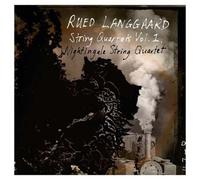 Rued Langgaard Quatuors À Cordes (Volume 1)