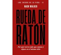 Rueda de ratón: Por qué corres más que nunca y sigues en el mismo sitio