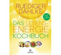 Ruediger Dahlke Das Lebensenergie-Kochbuch: Vegan und glutenfrei (Relié)