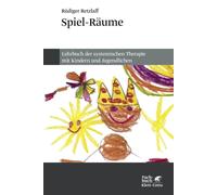 Rüdiger Ret Spiel-Räume: Lehrbuch der systemischen Therapie mit Ki (Poche)