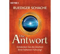Ruediger Schach Die Antwort: Entdecken Sie die Zeichen Ihrer höheren Füh (Poche)