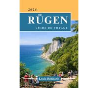 RÜGEN GUIDE DE VOYAGE: Tout ce que vous devez savoir avant de partir - « Votre compagnon de voyage ultime »