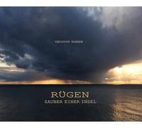 Rügen, Zauber einer Insel: Bilder einer Landschaft und Zitate der Norddeutschen Romantik