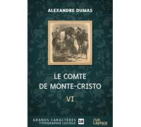 RUELAPLACE le comte de monte-cristo - sixieme partie - grands caracteres, edition accessible pour les malvoyant