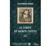 RUELAPLACE le comte de monte-cristo - troisieme partie - grands caracteres, edition accessible pour les malvoya