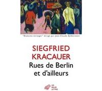 Rues de Berlin et d'ailleurs Siegfried Kracauer (Auteur), Jean-François Boutout (Traduction)