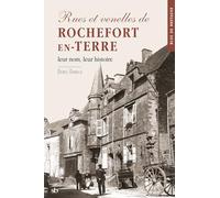 Rues et venelles de Rochefort-en-Terre: Leur nom, leur histoire